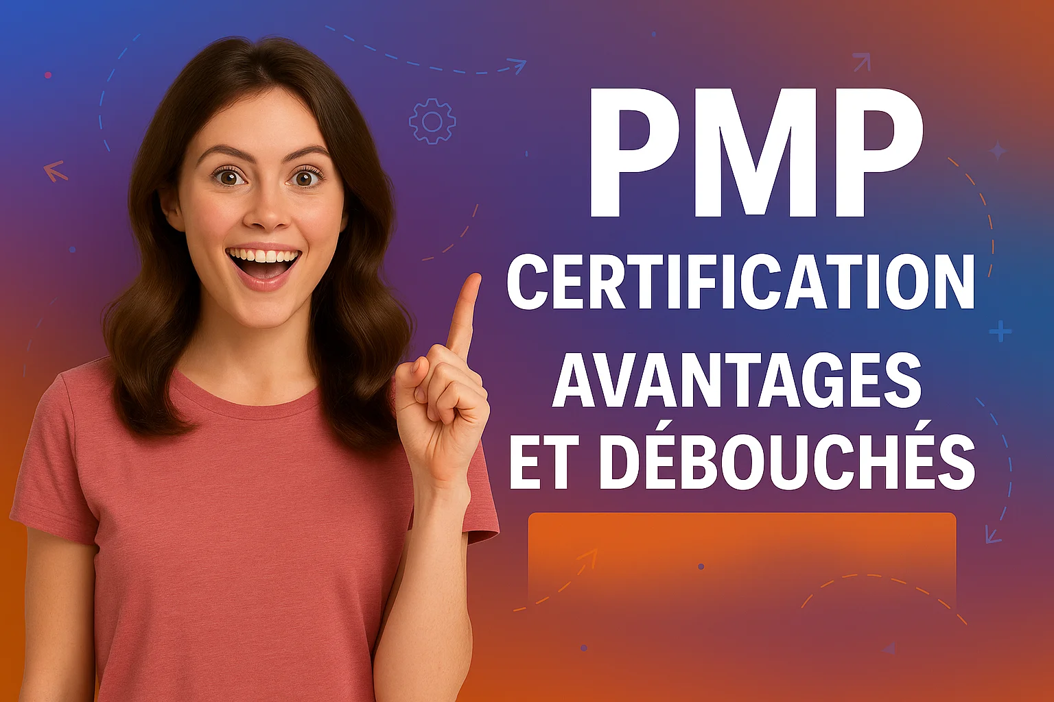 Certification PMP (Project Management Professional) : définition, avantages et débouchés