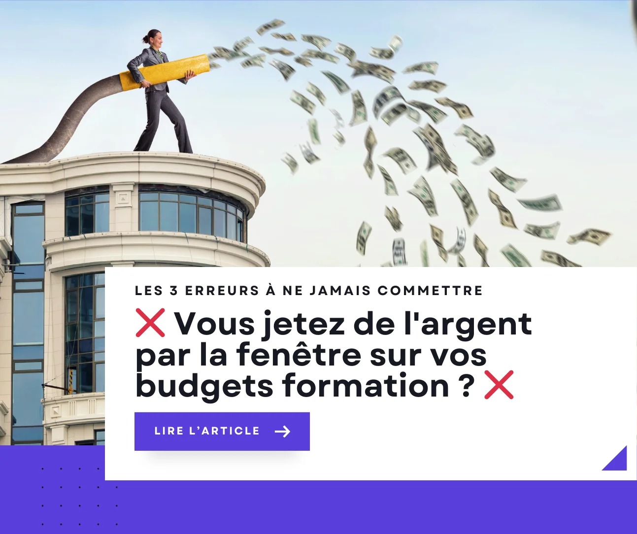 Les 3 erreurs qui ruinent votre budget formation