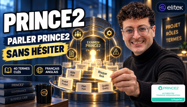 Glossaire PRINCE2 : 40 termes à maîtriser avant l’examen