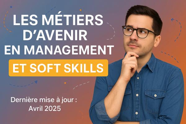 Métiers d’avenir management 2026 : formations carrière